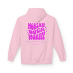Inspirational Fleece Hoodie - WORSHIP OVER WORRY Honest Heartfelt
